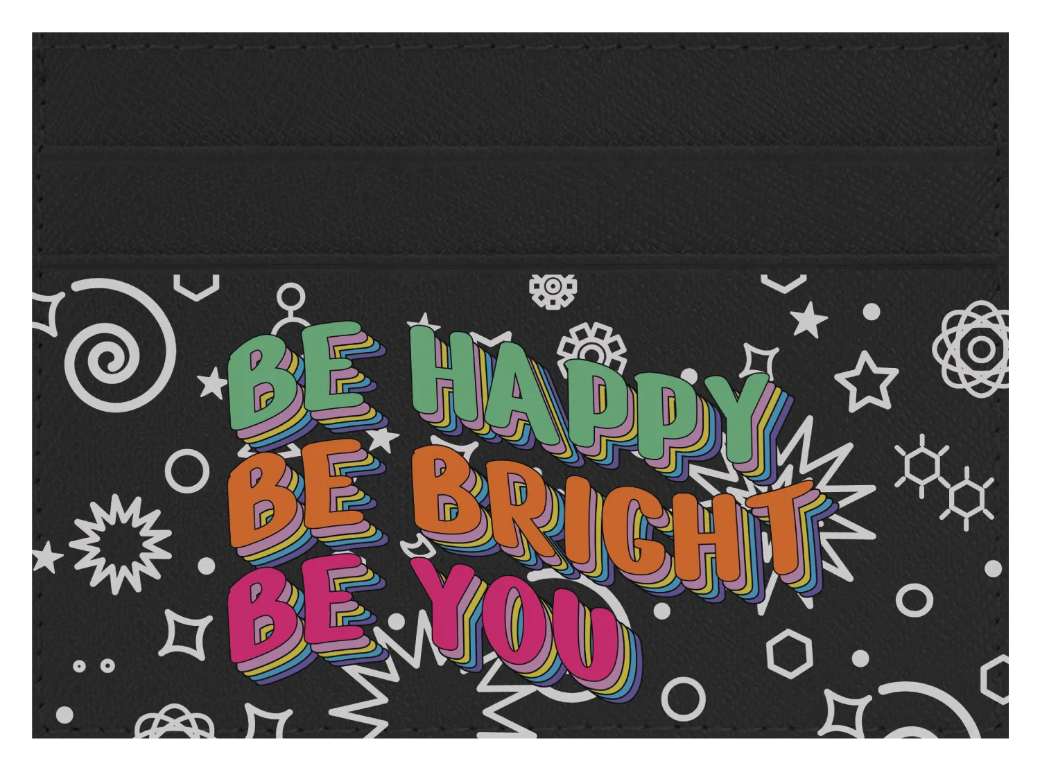 Be Happy. Be Bright.